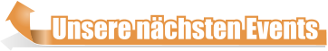 Unsere nchsten Events